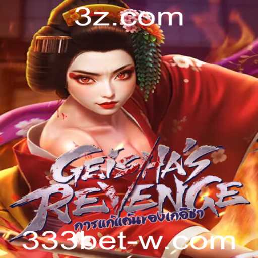 GeishasRevenge: Conquiste o Universo do Jogo com 333bet